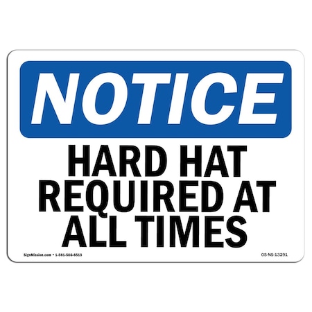 Signmission OSHA Notice Sign, Hard Hats Required At All Times, 18in X 12in Decal, 18" W, 12" H, Landscape OS-NS-D-1218-L-13291